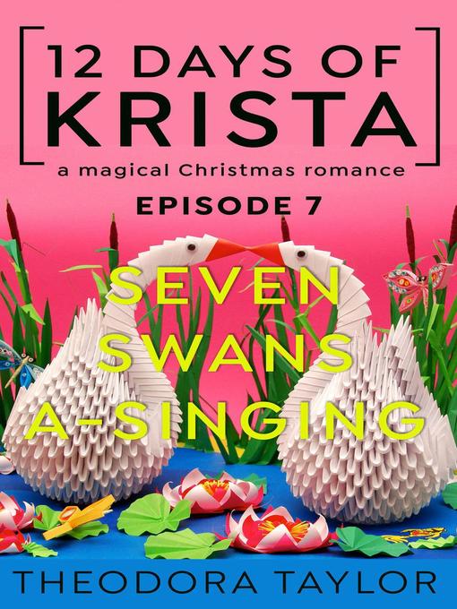 Title details for Seven Swans A-Singing by Theodora Taylor - Available